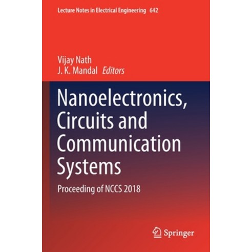 Nanoelectronics Circuits and Communication Systems: Proceeding of Nccs 2018 Paperback, Springer, English, 9789811528569