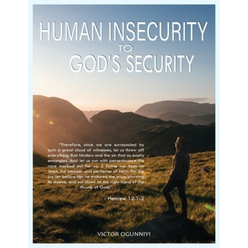(영문도서) Human Insecurity To God''s Security Paperback, Harper Partners LLC, English, 9781088070949