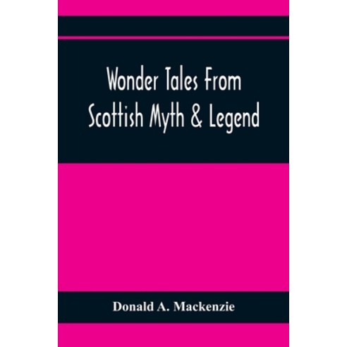 Wonder Tales From Scottish Myth & Legend Paperback, Alpha Edition, English, 9789354367588