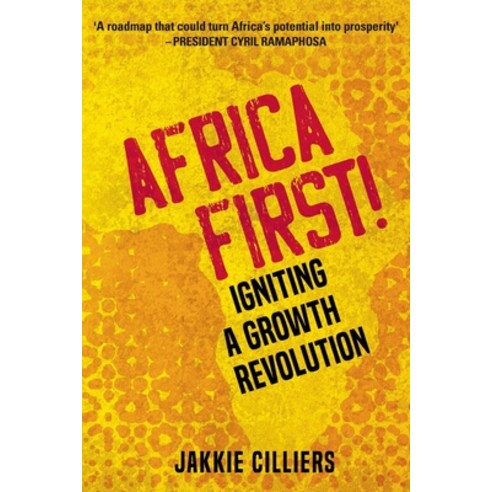 Africa First!: Igniting a Growth Revolution Paperback, Jonathan Ball Publishers, English, 9781776190300