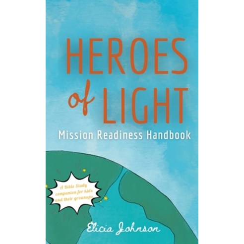 (영문도서) Heroes of Light: Mission Readines Handbook Paperback, Blurb, English, 9781006312618