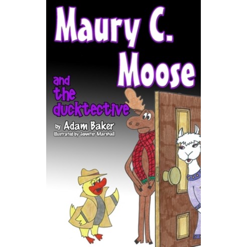 Maury C. Moose and The Ducktective Paperback, Stapled by Mom Publishing, English, 9780996719056