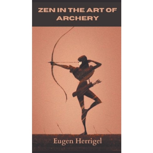 (영문도서) Zen in the art of Archery Hardcover, Grapevine India Publishers ..., English, 9789356610804