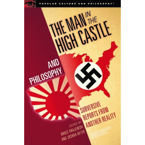 (영문도서) The Man in the High Castle and Philosophy: Subversive Reports from Another Reality Paperback, Open Court, English, 9780812699630