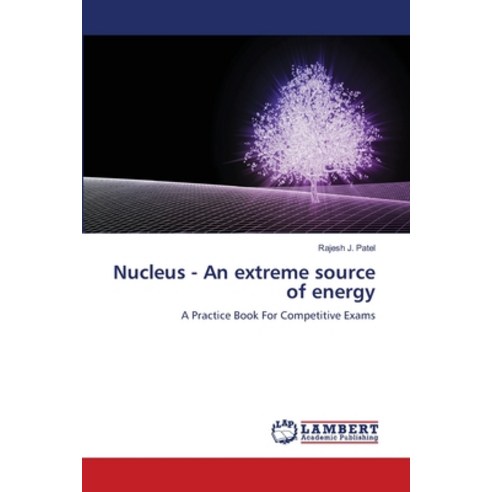 (영문도서) Nucleus - An extreme source of energy Paperback, LAP Lambert Academic Publis..., English, 9786204747965