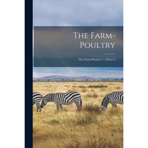 (영문도서) The Farm-poultry; v.20: no.3 Paperback, Legare Street Press, English, 9781014258601