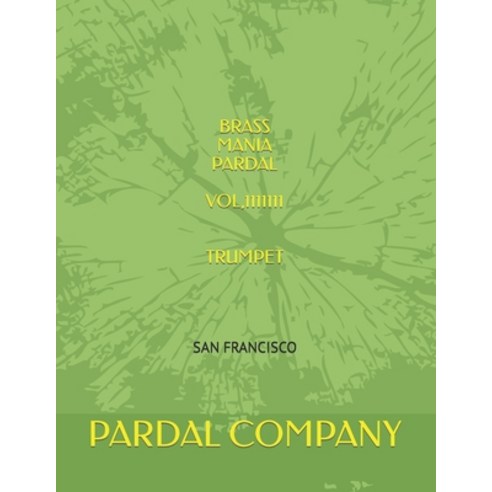 (영문도서) Brass Mania Pardal Vol 1111111 Trumpet: San Francisco Paperback, Independently Published, English, 9798461196622