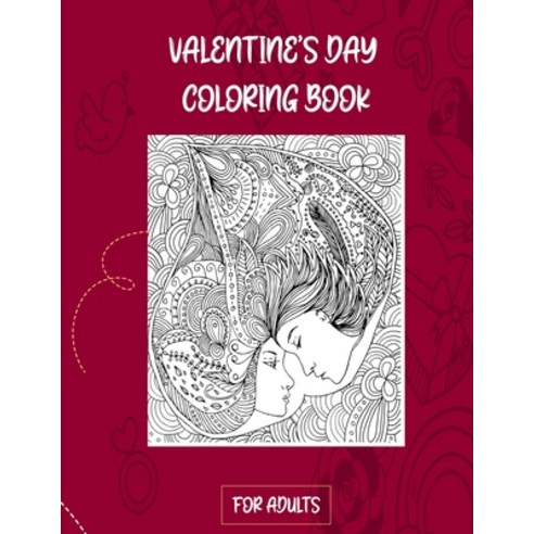 Valentine''s Day Coloring Book for Adults: An Adult Coloring Book with Beautiful Valentine''s Day Thin... Paperback, Independently Published, English, 9798598832721