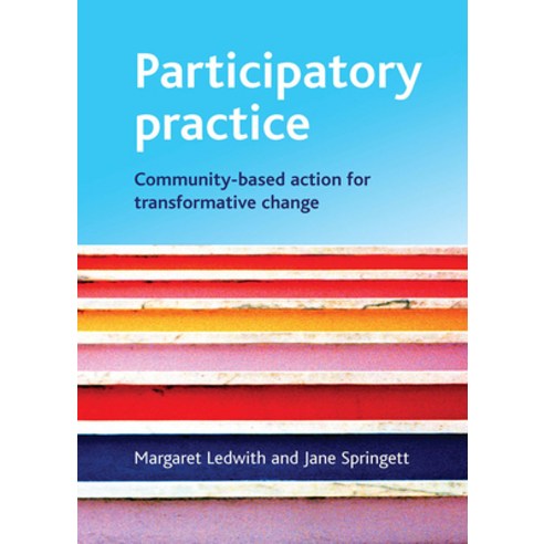 Participatory Practice: Community-Based Action for Transformative Change Hardcover, Policy Press, English, 9781847420138