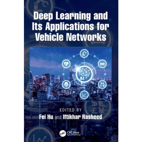 (영문도서) Deep Learning and Its Applications for Vehicle Networks Hardcover, CRC Press, English, 9781032041377