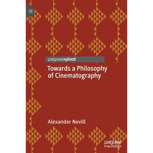 (영문도서) Towards a Philosophy of Cinematography Hardcover, Palgrave MacMillan, English, 9783030659349