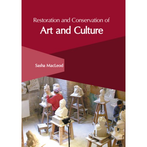 (영문도서) Restoration and Conservation of Art and Culture Hardcover, Clanrye International, English, 9781647261498