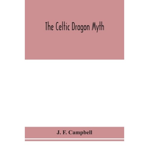 The Celtic dragon myth Paperback, Alpha Edition