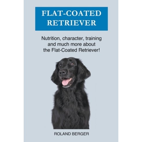 (영문도서) Flat Coated Retriever Paperback, Roland Berger, English, 9798201279844