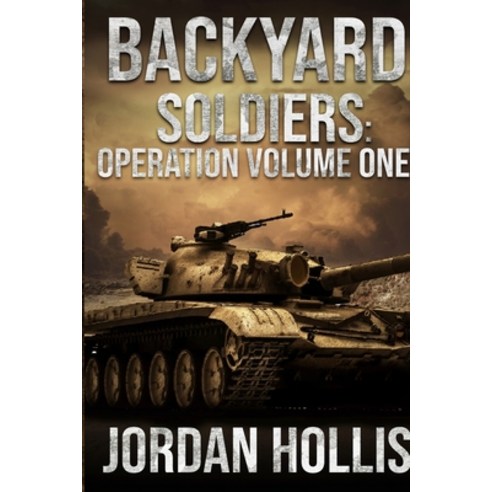 Backyard Soldiers: Operations Volume 1 Paperback, English ...