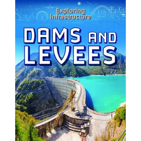 Dams and Levees Library Binding, Enslow Publishing