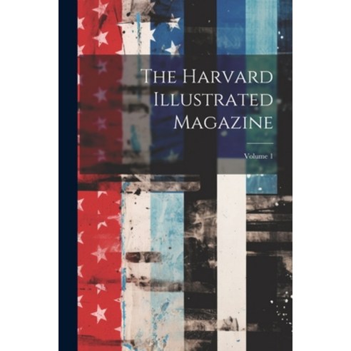 (영문도서) The Harvard Illustrated Magazine; Volume 1 Paperback, Legare Street Press, English, 9781022342316