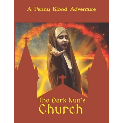 (영문도서) The Dark Nun''s Church: A D&D 5e Gothic Horror Adventure Paperback, Independently Published, English, 9798849516141