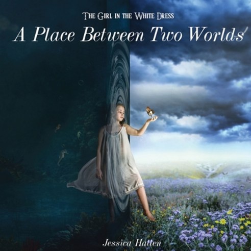 The Girl in the White Dress: A Place Between Two Worlds Paperback, Independently Published, English, 9781691742059