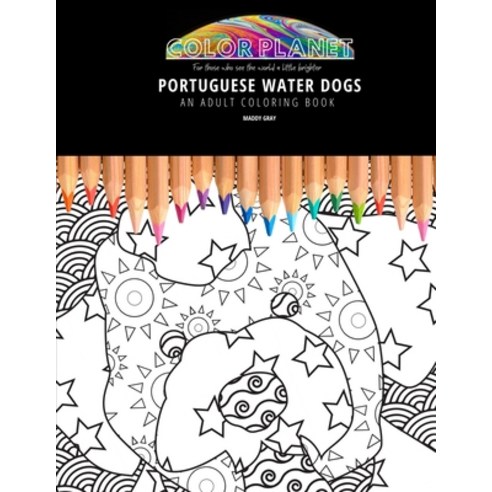 Portuguese Water Dogs: AN ADULT COLORING BOOK: An Awesome Portuguese Water Dogs Coloring Book For Ad... Paperback, Independently Published, English, 9798682127368