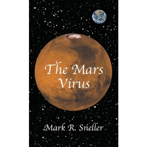 The Mars Virus Paperback, Mark R. Sneller, English, 9781733023894