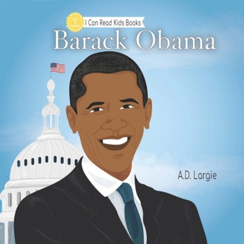 Barack Obama: Level 1 Reader: I Can Read Kids Books Level 1 Paperback, Independently Published, English, 9798748805735