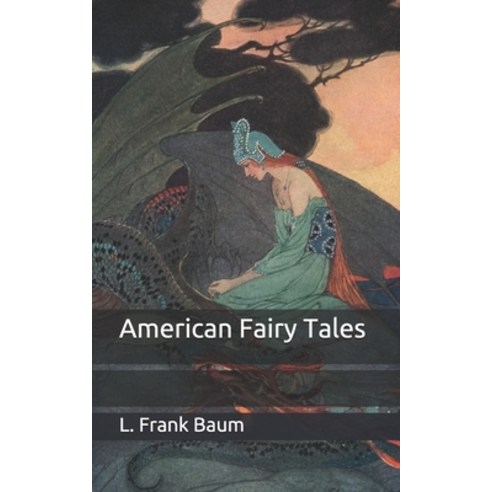 American Fairy Tales Paperback, Independently Published