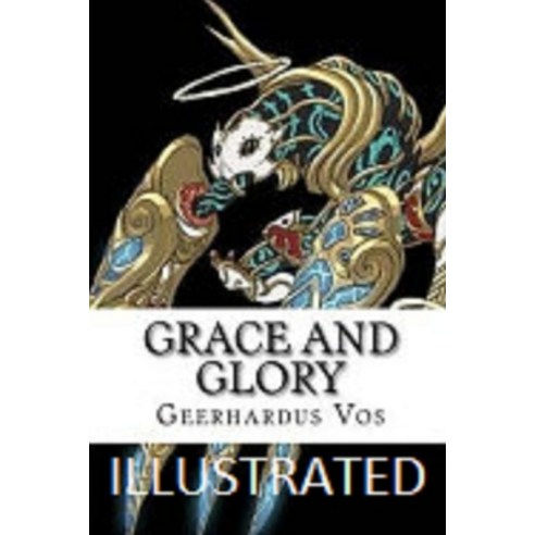 Grace and Glory Illustrated Paperback, Independently Published