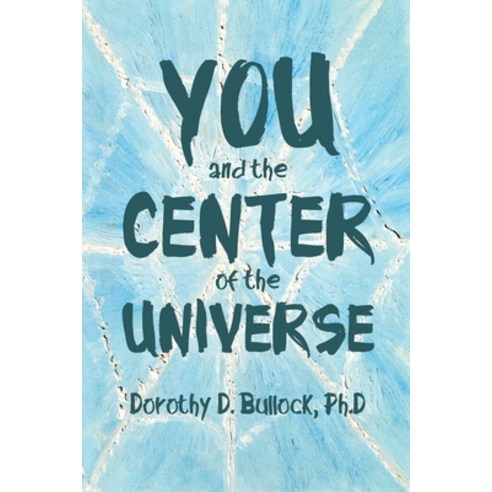 You and the Center of the Universe Paperback, Dorrance Publishing Co.