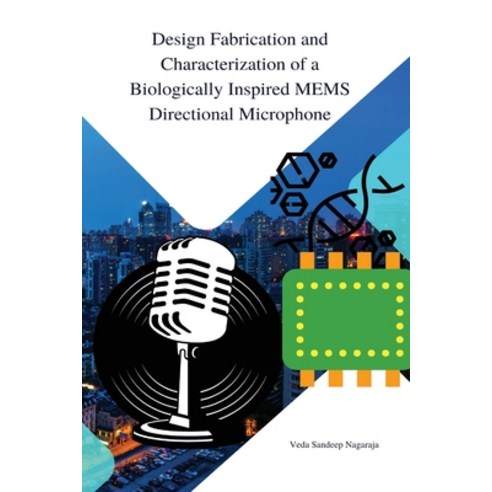 (영문도서) Design fabrication and characterization of biologically inspired MEMS directional microphone Paperback, Self Publisher, English, 9798889950660