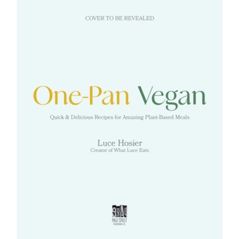(영문도서) One-Pan Vegan: The Simple Sheet Pan Solution for Fast Flavorful Plant-Based Cooking Paperback, Page Street Publishing, English, 9781645676423