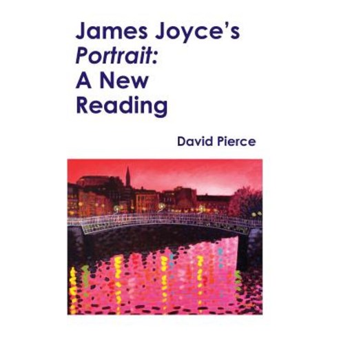 James Joyce''s Portrait: A New Reading Hardcover, Edward Everett Root, English, 9781912224661