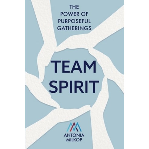 (영문도서) Team Spirit: The Power of Purposeful Gatherings Paperback, Hambone Publishing, English, 9781922357687