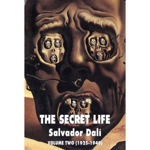 (영문도서) The Secret Life Volume Two: Salvador Dali'' S Autobiography: 1925-1940 Paperback, Deicide Press, English, 9781840686876