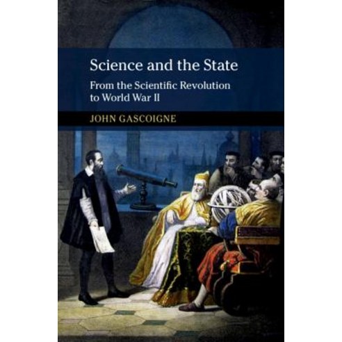 (영문도서) Science and the State: From the Scientific Revolution to World War II Paperback, Cambridge University Press, English, 9781316609385