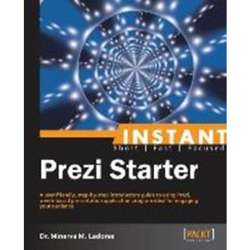 Instant Prezi Starter, Packt Publishing
