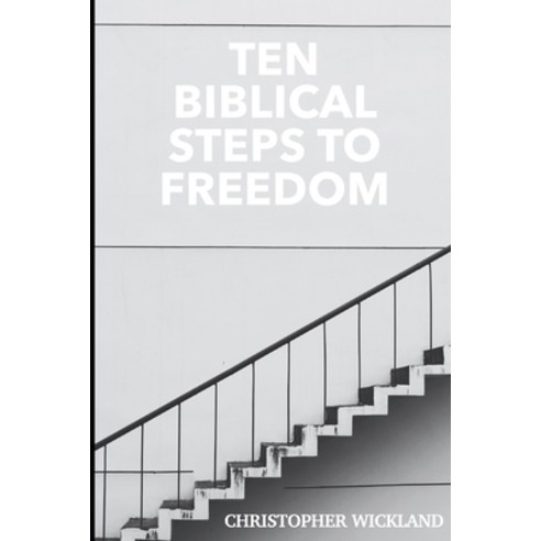 (영문도서) Ten Biblical Steps to Freedom Paperback, Independently Published, English, 9798624045149