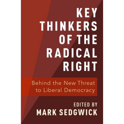 Key Thinkers of the Radical Right: Behind the New Threat to Liberal Democracy Paperback, Oxford University Press, USA