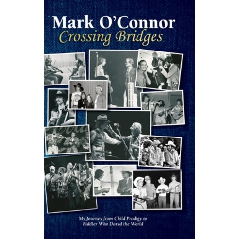 (영문도서) Crossing Bridges Hardcover, Mark O''Connor Musik Interna..., English, 9781737450047