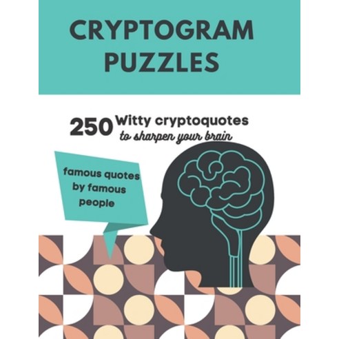 Cryptogram Puzzles: 250 Witty Cryptoquotes to sharpen your brain Paperback, Independently Published, English, 9798721241611