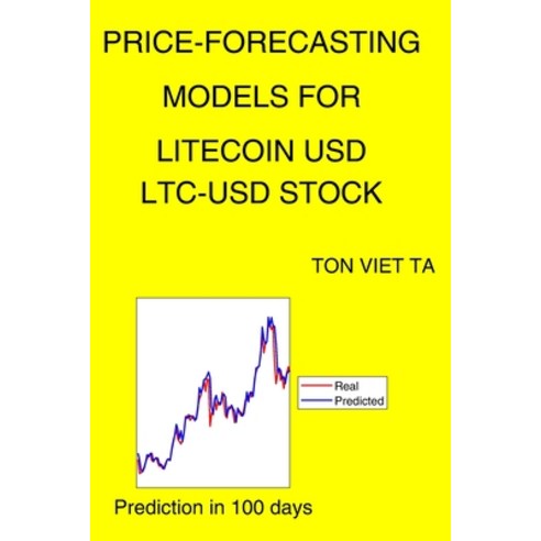 Price-Forecasting Models for Litecoin USD LTC-USD Stock Paperback, Independently Published, English, 9798720695354