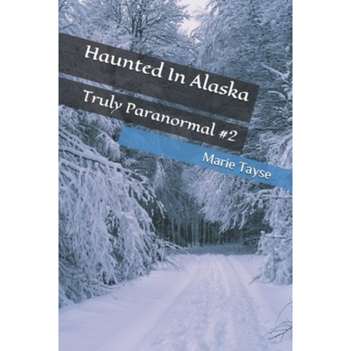 Haunted In Alaska Paperback, Independently Published, English, 9798590726691