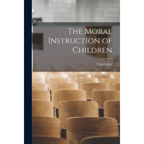 (영문도서) The Moral Instruction of Children Paperback, Legare Street Press, English, 9781018313795