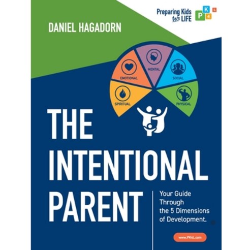 (영문도서) The Intentional Parent: Your Guide Through the 5 Dimensions of Development Paperback, Pk4l Publishing, English, 9780578192031