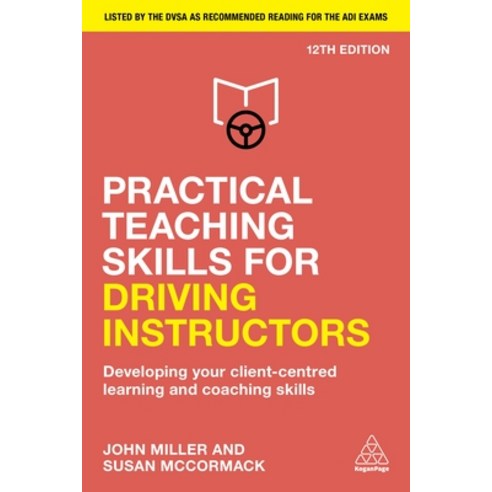 (영문도서) Practical Teaching Skills for Driving Instructors: Developing Your Client-Centred Learning an... Hardcover, Kogan Page, English, 9781398607576
