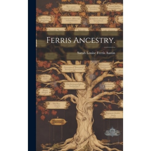 (영문도서) Ferris Ancestry. Hardcover, Hassell Street Press, English, 9781019353929