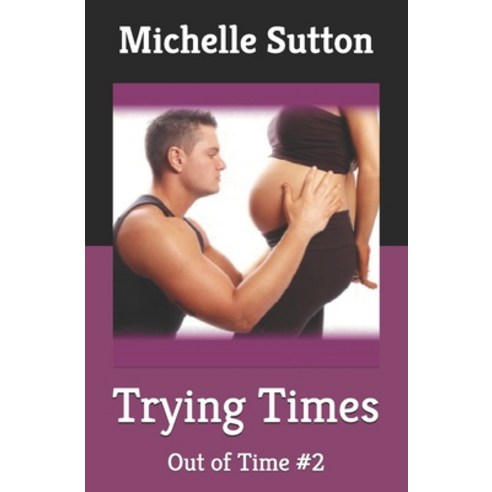 (영문도서) Trying Times: Out of Time #2 Paperback, Independently Published, English, 9798322828792