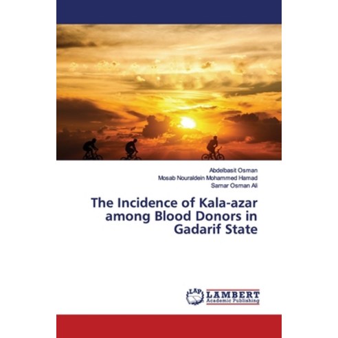The Incidence of Kala-azar among Blood Donors in Gadarif State Paperback, LAP Lambert Academic Publis..., English, 9786200101525