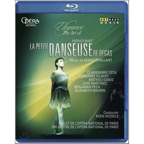 [Blu-ray] 파리 국립 오페라 발레단의 `드가의 작은 무희` (Denis Levaillant: La Petite Danseuse de Degas) : ...