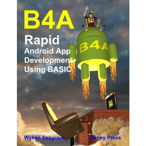 (영문도서) B4a: Rapid Android App Development using BASIC Hardcover, Penny ...